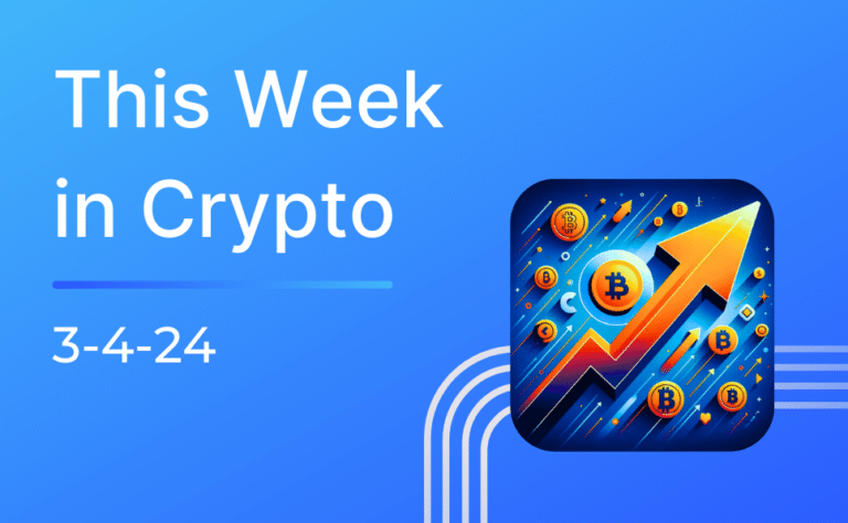 This Week in Crypto 3-4-24